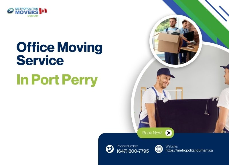 Top Office Moving Service In Port Perry: Why Choose Us? 🏢