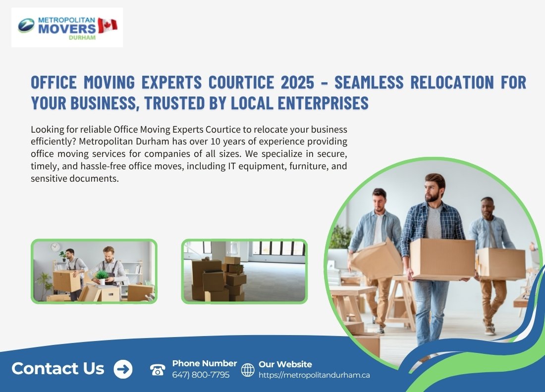 Office Moving Experts Courtice 2025 – Seamless Relocation for Your Business, Trusted by Local Enterprises