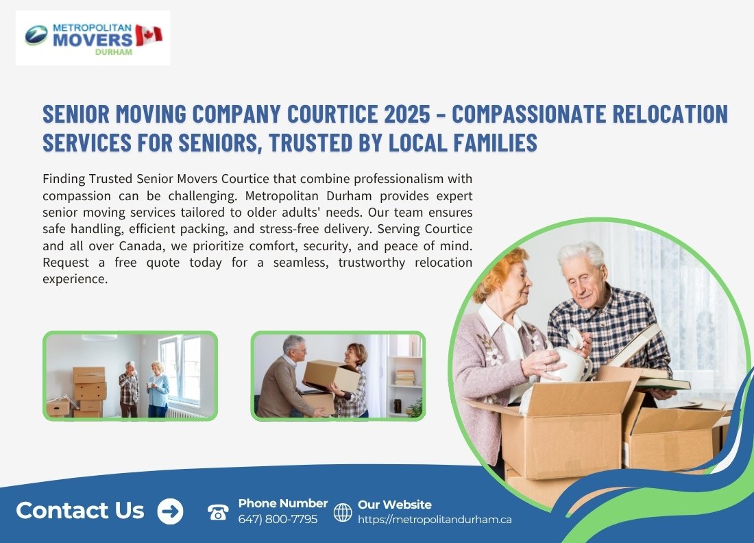 Senior Moving Company Courtice 2025 – Compassionate Relocation Services for Seniors, Trusted by Local Families